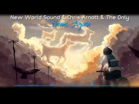 New World Sound & Chris Arnott & The Only - Home Again (Original Mix)