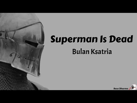 BULAN & KSATRIA - SUPERMAN IS DEAD (SID) LYRICS