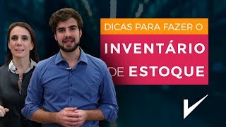 Dicas para fazer um inventário de estoque!