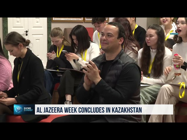 Қазақстандағы алғаш AL JAZEERA WEEK қорытындыланды