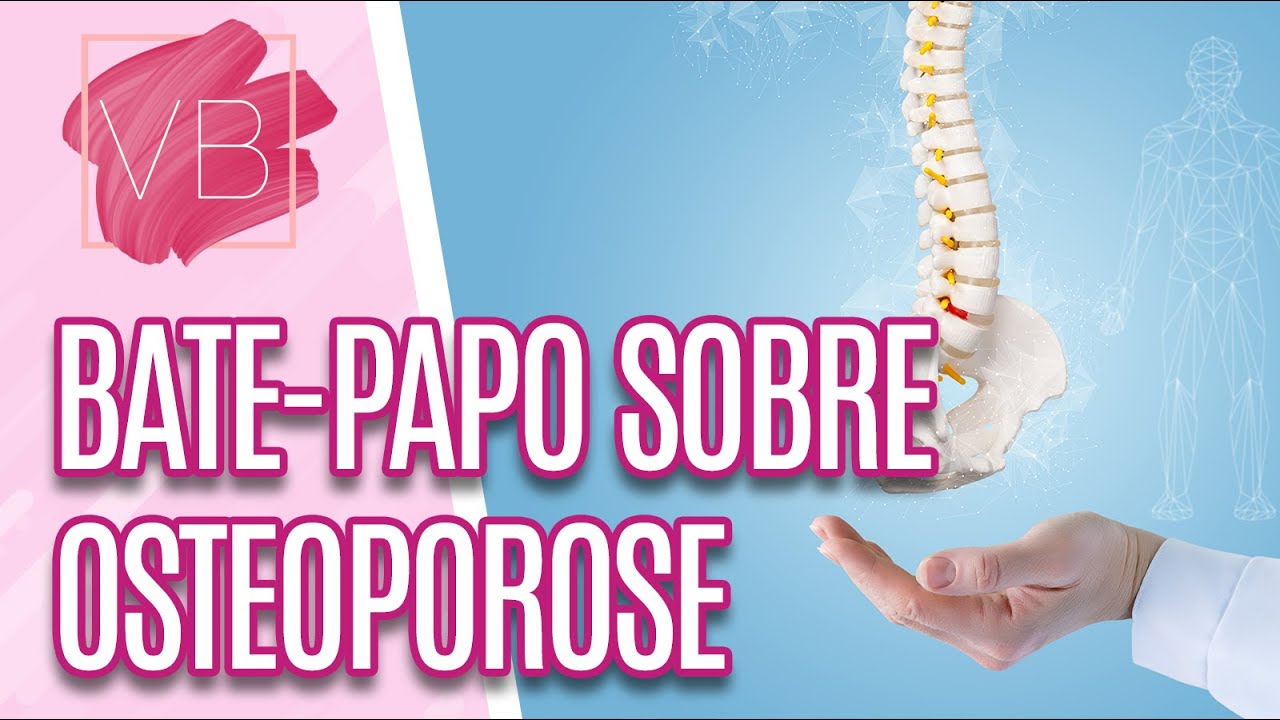 Entenda tudo sobre OSTEOPOROSE - Você Bonita (16/10/23)
