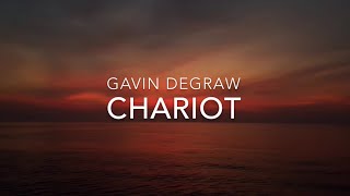 Chariot (Lyrics) - Gavin DeGraw