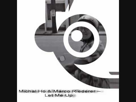 Michal Ho & Marco Riederer -- Let Me Up .wmv