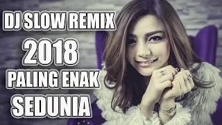 Download lagu Dj Slow Remix Paling Enak 2019 Nonstop mp3