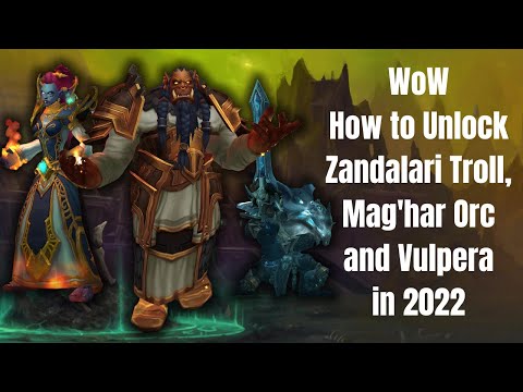 WoW Unlock the Mag'har Orc, Vulpera & Zandalari Troll ALL AT ONCE in 2022