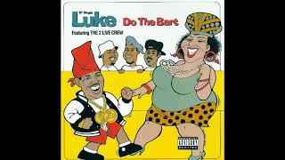 Luke Featuring The 2 Live Crew - Do The Bart [ FULL 12&quot; SINGLE ]