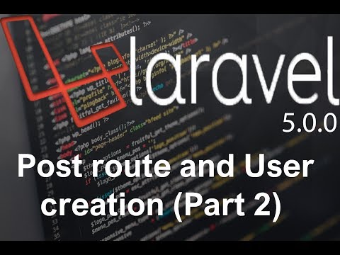 Laravel tutorial step by step 5 Post route and User creation Part 2