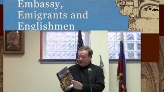 preview picture of video '12.14.14. Embassy, Emigrants and Englishmen. Presentation by Nicholas Chapman'