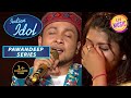 Pawandeep के इन Renditions ने किया Arunita को भावुक | Indian Idol Season 12 | Pawandee