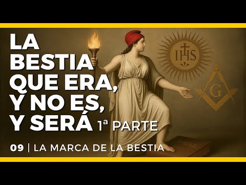 La marca de la Bestia - La Bestia que era, y no ES, Y Será · 1ª Parte