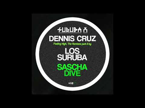Dennis Cruz - Feeling High (Sascha Dive's high life remix). SURUBAX047
