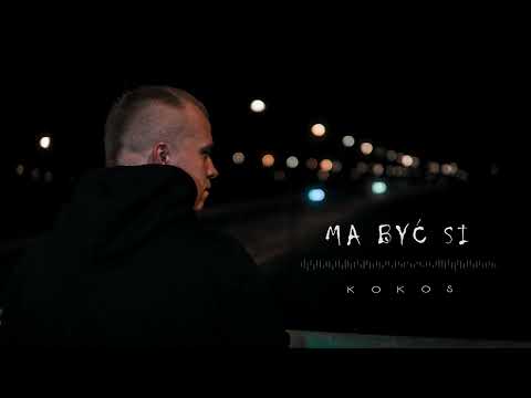 KOKOS - Ma być si