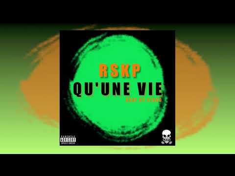RSKP - QU'UNE VIE