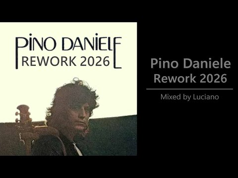 Pino Daniele Rework 2026 (Mixed by Luciano)