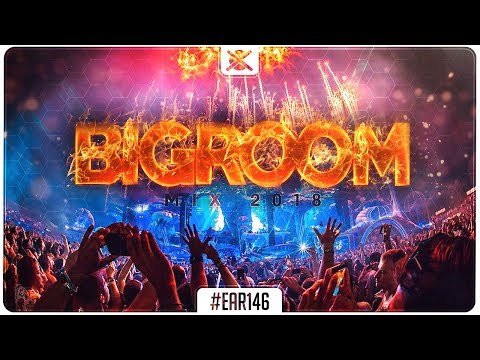 Sick Bigroom Mix 2018 🔥 | Best of Festival EDM Big Room House | EAR #146
