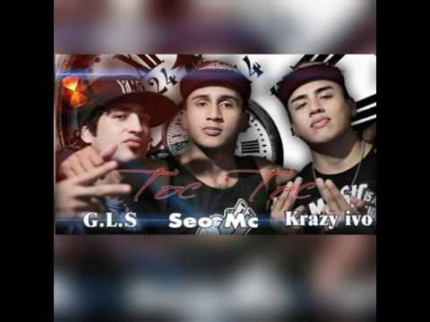 G.L.S  - ToC Toc ft. Seo Mc & krazy ivo