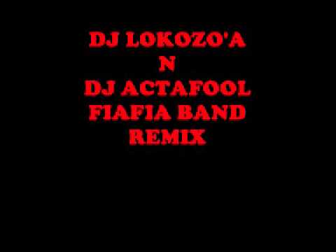 DJ LOKOZO'A feat ACTAFOOL  FIAFIA BAND REMIX