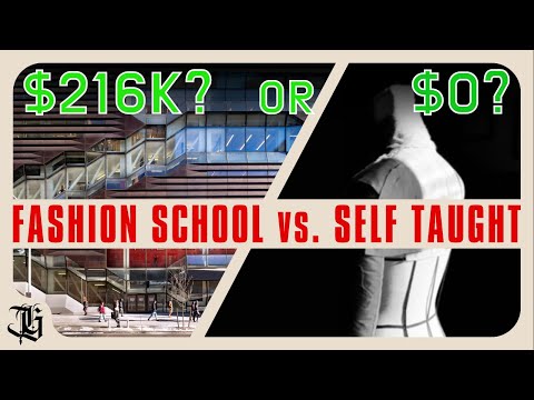 Is Going To Fashion School Worth the Money? (Or Should You Just Teach Yourself?)