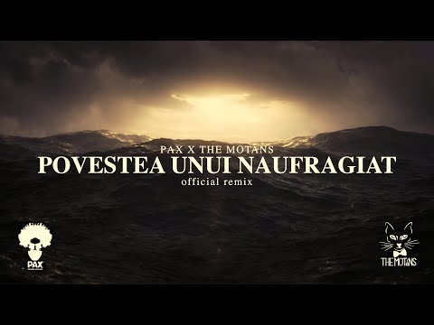 PAX x The Motans - Povestea Unui Naufragiat | Official Remix