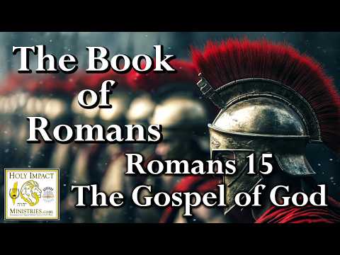 Romans 15 The Gospel of God