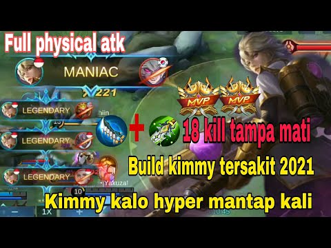 KIMMY MANIAC ? FULL PHYSICAL - BUILD KIMMY TERSAKIT 2021 - KIMMY MOBILE LEGENDS
