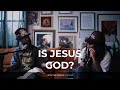 Is Jesus God?