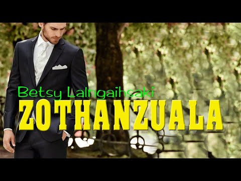 ZOTHANZUALA | Compile | Betsy Lalngaihsaki