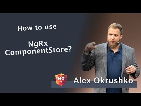 How to use NgRx ComponentStore? - Alex Okrushko | NG-DE 2022