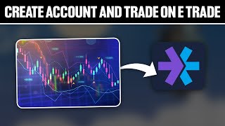 How To Create Account and Trade on eTrade ! (Full Tutorial)