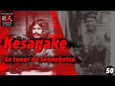 Kesagake, le tueur de Senkebetsu.