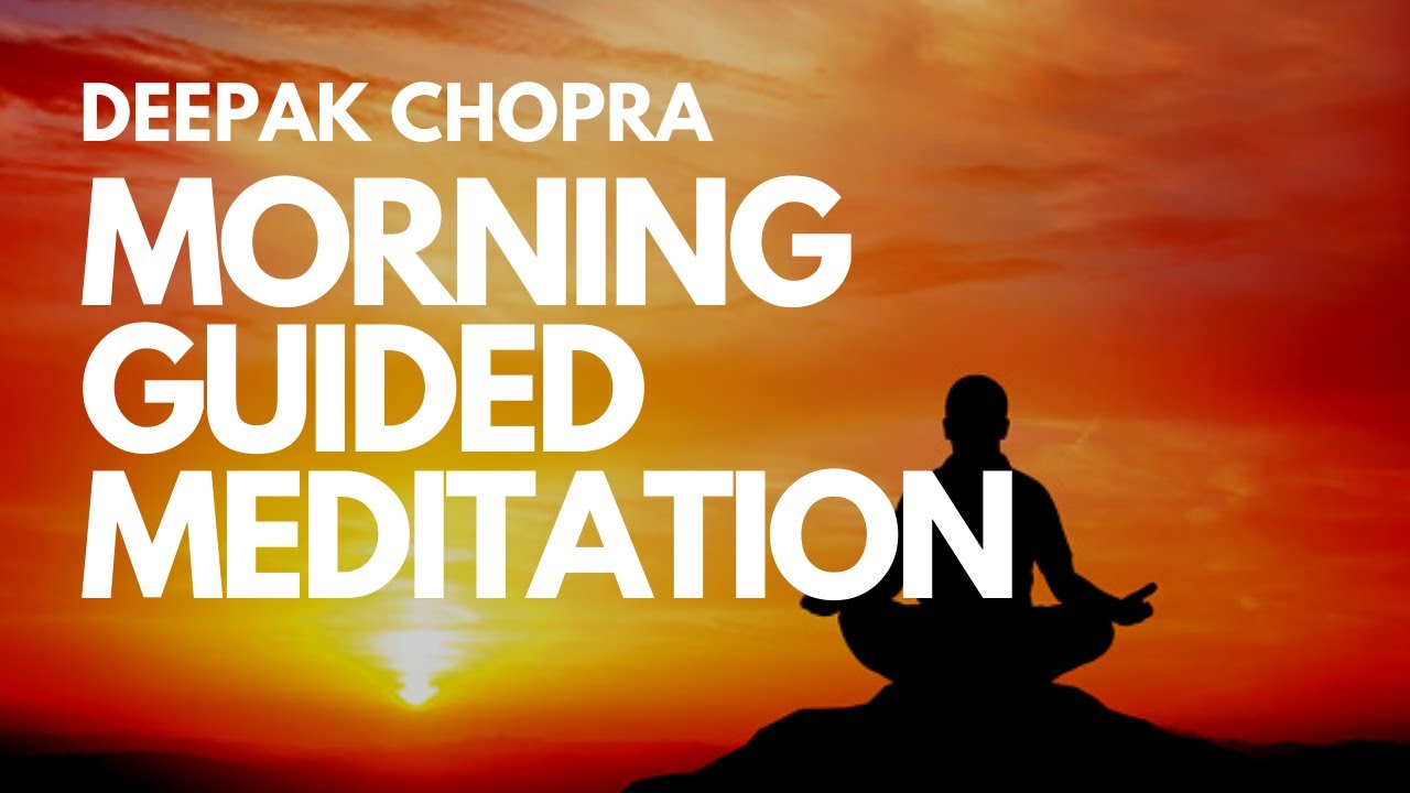 MORNING GUIDED MEDITATION WITH DEEPAK CHOPRA - DAY 1 - YouTube