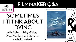 Sometimes I Think About Dying Q&A with Daisy Ridley, Dave Merheje, and Rachel Lambert