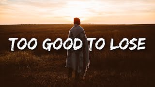 Too Good To Lose Music Video