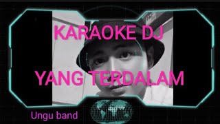 Download lagu Karaoke Dj - Yang Terdalam (Peterpan) mp3