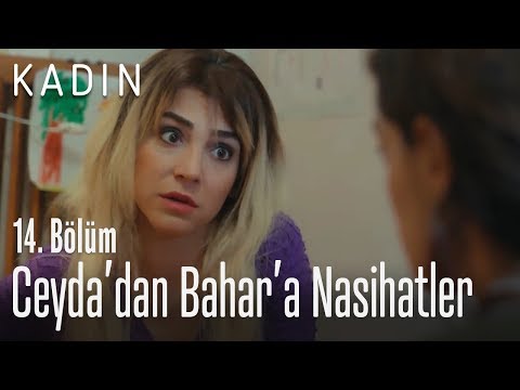 Ceyda'dan Bahar'a nasihatler - Kadın 14. Bölüm