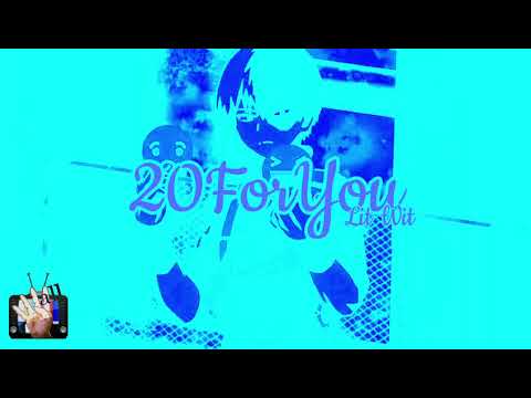 Lit Wit - 20For You Ft. Shiloh (Prod. Yusei)