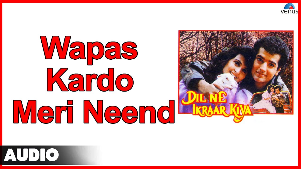 Wapas Kardo Meri Nind Lyrics | Dil Ne Ikraar Kiya | Asha Bhosle, Suresh Wadkar | Anu Malik