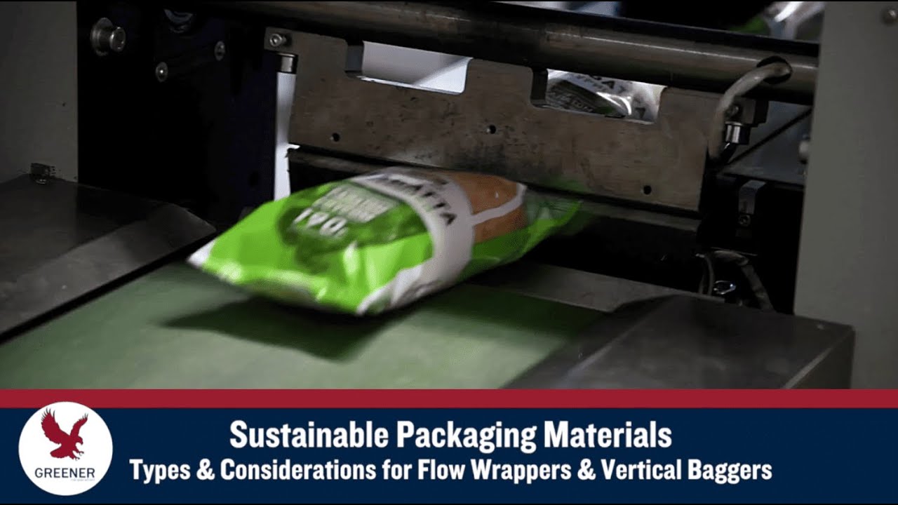 Sustainable Packaging Materials 1: Types & Considerations for Flow Wrappers & Vertical Baggers