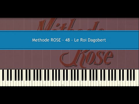 Methode ROSE 48 - Le Roi Dagobert (Piano Tutorial)