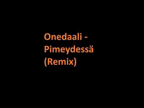 Onedaali - Pimeydessä (Remix)