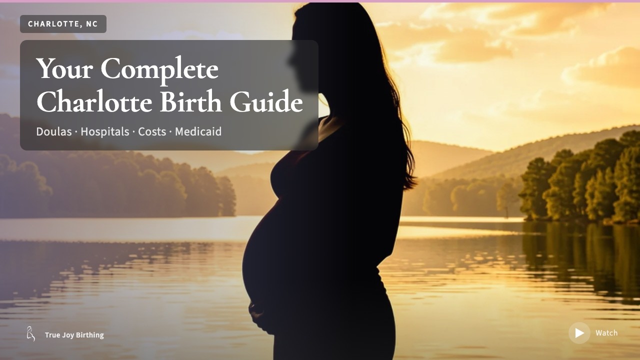 Charlotte NC Doula & Birth Plan Guide: Costs, Hospitals & Medicaid (First-Time Mom) — press play to watch
