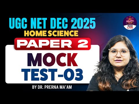UGC NET Home Science | UGC NET Home Science Paper 2 Mock Test 3 By Dr. Prerna Mam