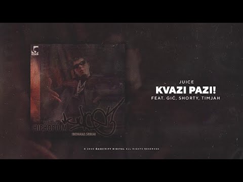 Juice - Kvazi pazi ! (feat. Gić, Timjah i Shorty)