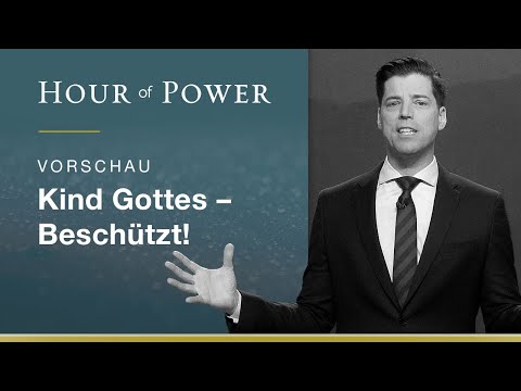 Vorschau Hour of Power vom 12.07.2020: Kind Gottes - Beschützt!