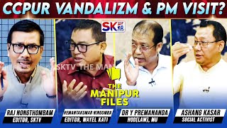 "CCPUR VANDALIZM &amp; PM VISIT?" on "THE MANIPUR FILES" [12/09/25] [LIVE]