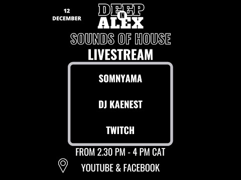 SOUNDS OF HOUSE with DJ KAENEST , SOMNYAMA & DJ Twitch