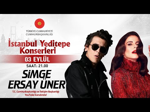 Cumhurbaşkanlığı “İstanbul Yeditepe Konserleri” Simge / Ersay Üner