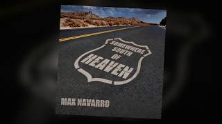 Max Navarro - Somewhere South of Heaven (2016)