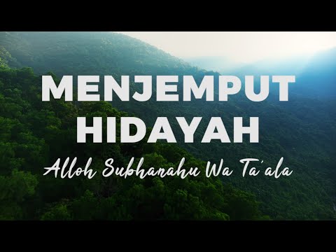 (VIDEO EKSKLUSIF) Menjemput Hidayah Alloh Subhanahu Wa Ta'ala