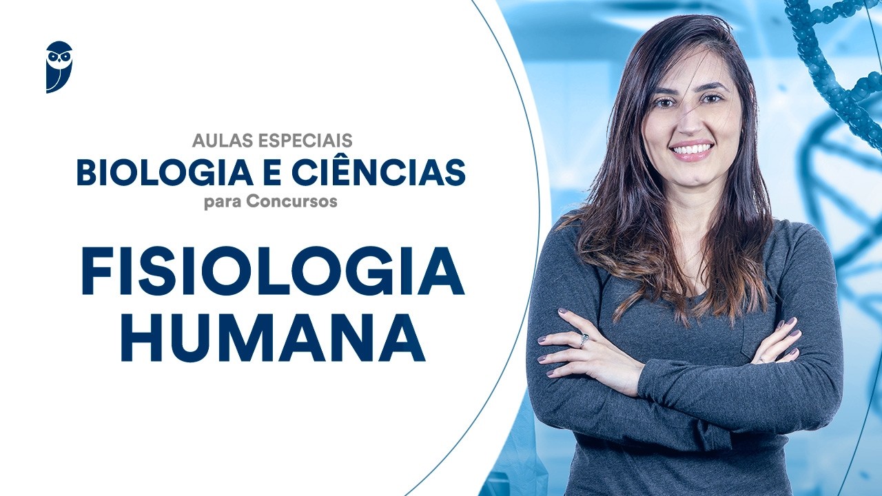 Fisiologia humana - Biologia e Ciências para Concursos - Aulas Especiais